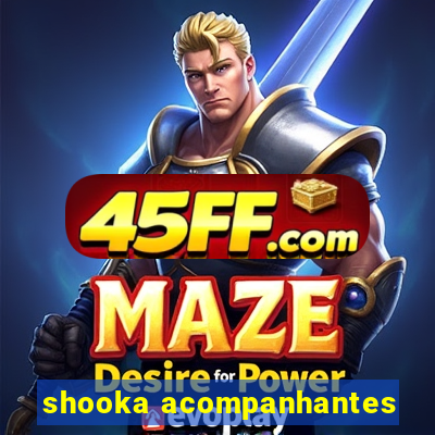 shooka acompanhantes